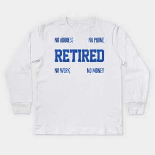 Retired / Funny Typography Quote Design Kids Long Sleeve T-Shirt